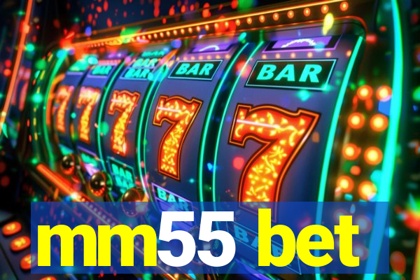 mm55 bet