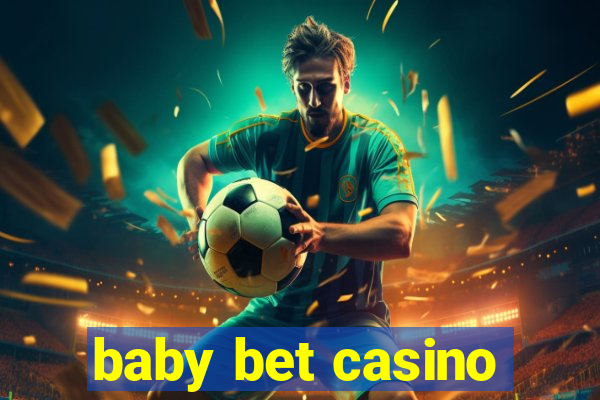 baby bet casino