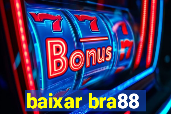 baixar bra88