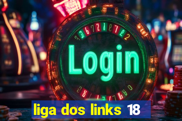 liga dos links 18