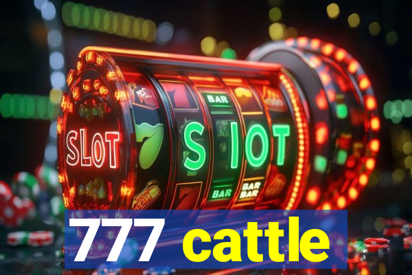 777 cattle