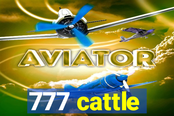 777 cattle