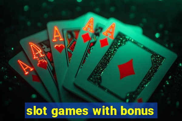 slot games with bonus