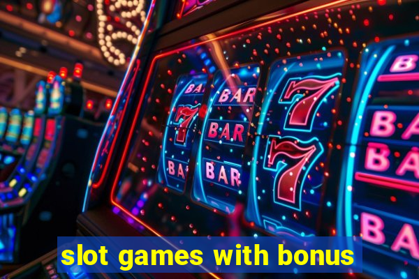 slot games with bonus