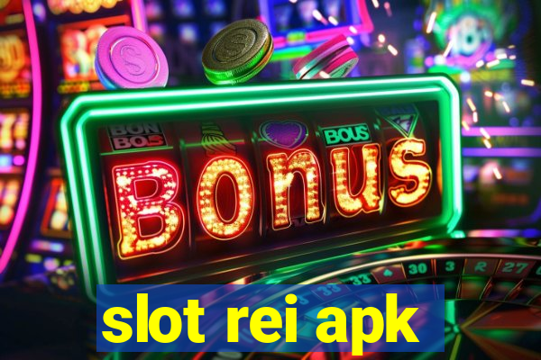 slot rei apk