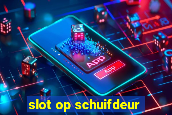 slot op schuifdeur