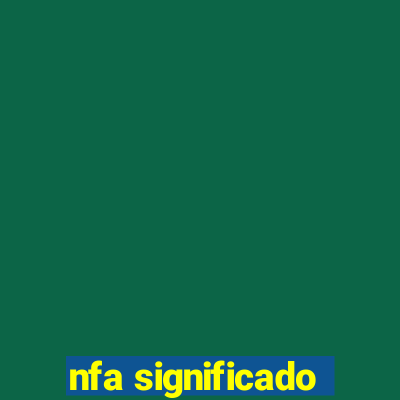 nfa significado