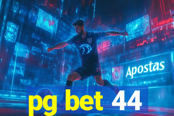 pg bet 44