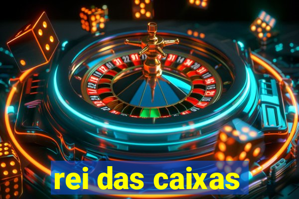 rei das caixas