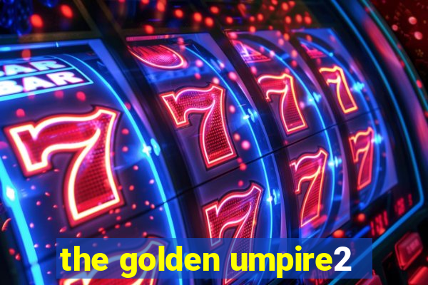 the golden umpire2