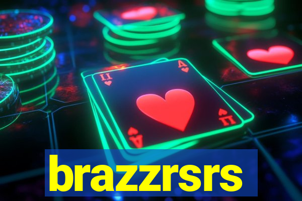 brazzrsrs