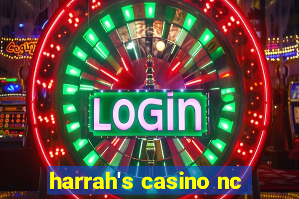 harrah's casino nc