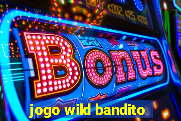 jogo wild bandito