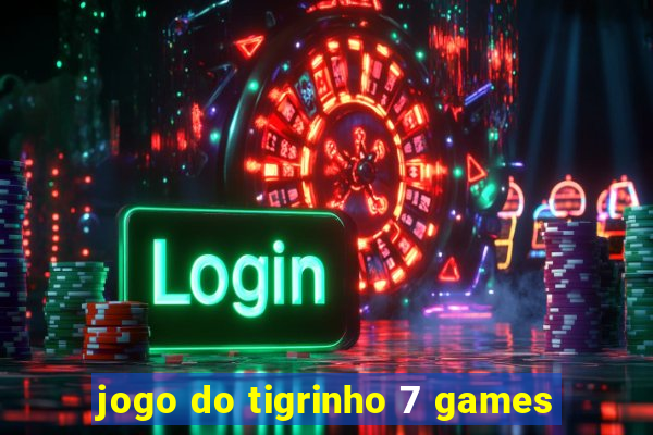 jogo do tigrinho 7 games