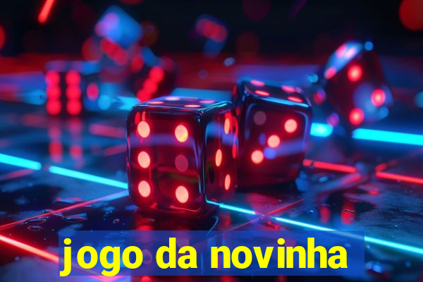 jogo da novinha