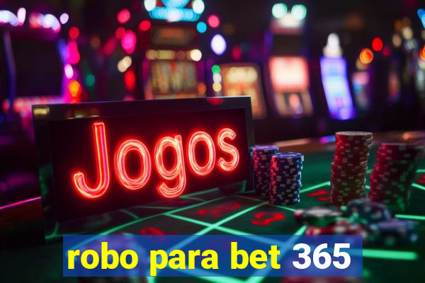 robo para bet 365