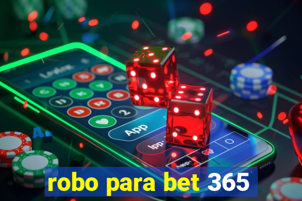 robo para bet 365