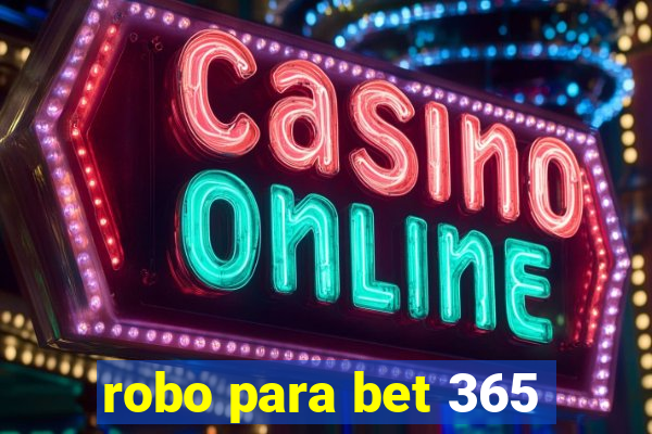 robo para bet 365