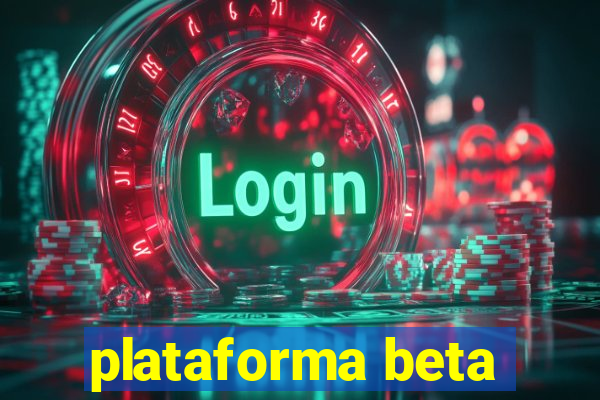 plataforma beta