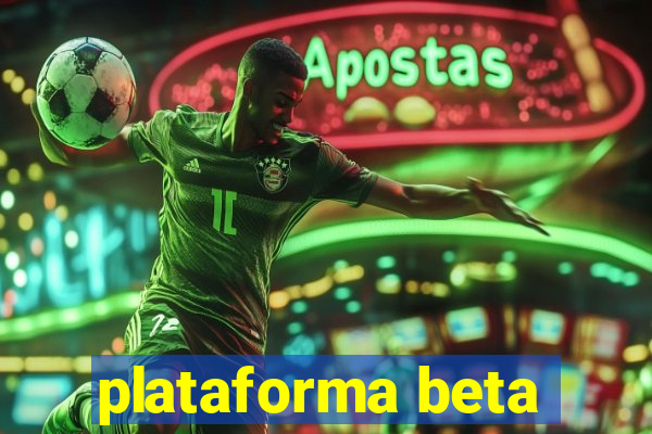 plataforma beta