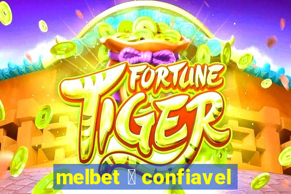 melbet 茅 confiavel