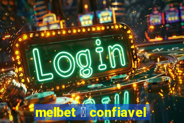 melbet 茅 confiavel