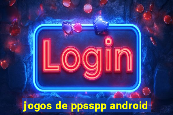 jogos de ppsspp android