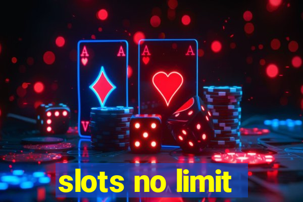 slots no limit