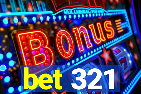 bet 321