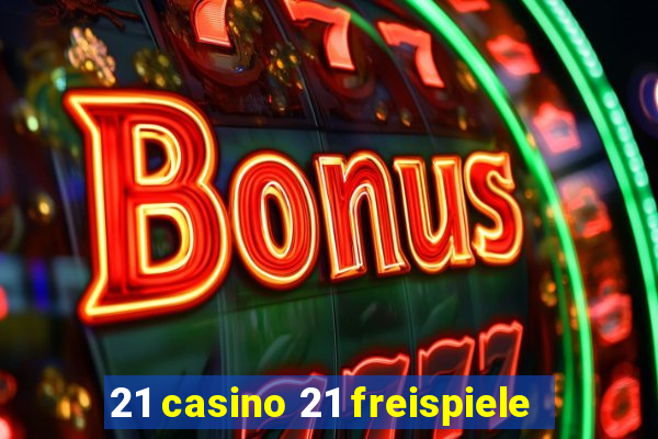 21 casino 21 freispiele