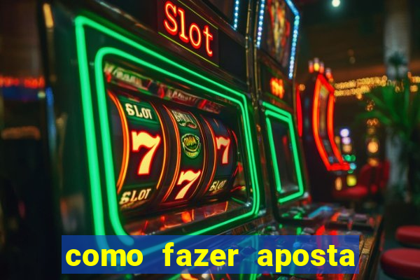 como fazer aposta no esporte bet