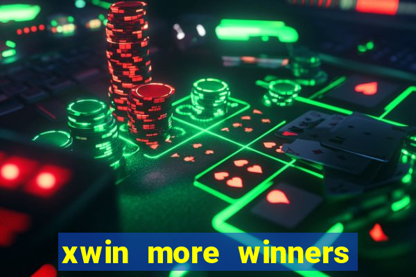 xwin more winners more fun