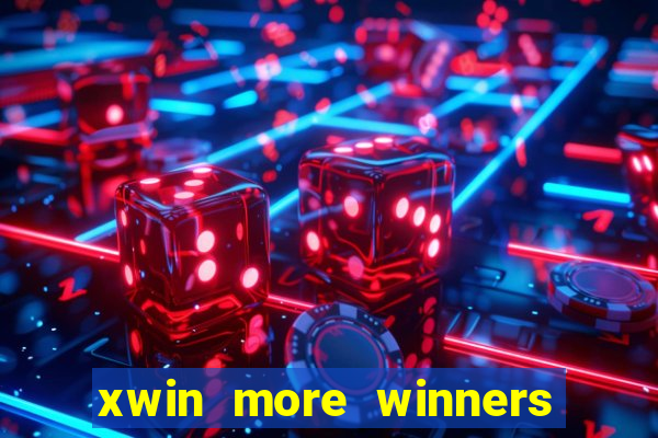 xwin more winners more fun