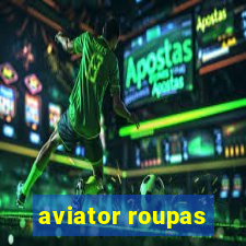 aviator roupas