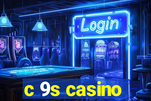 c 9s casino