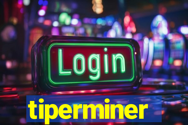 tiperminer