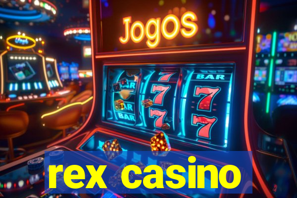 rex casino