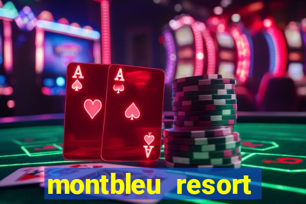 montbleu resort casino & spa