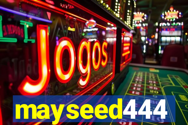 mayseed444