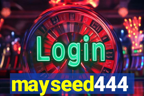 mayseed444