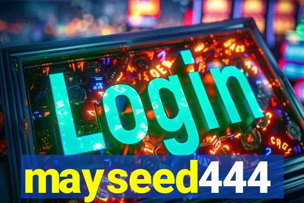 mayseed444