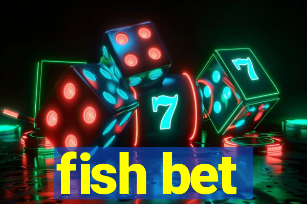 fish bet