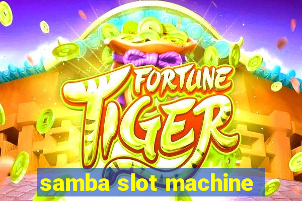 samba slot machine