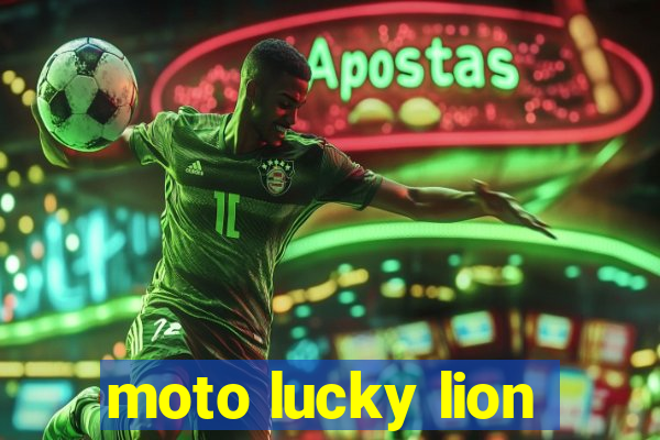 moto lucky lion