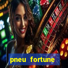 pneu fortune fsr-303 é bom