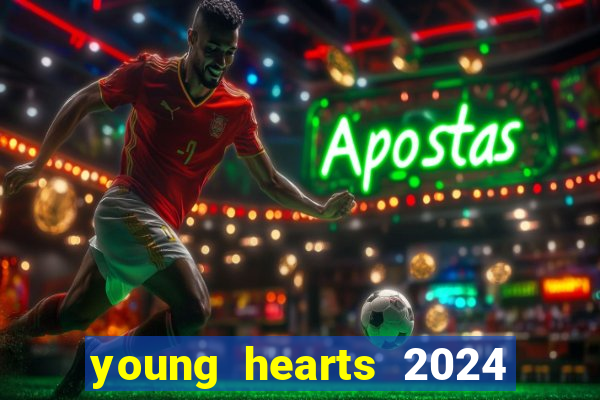 young hearts 2024 assistir online grátis