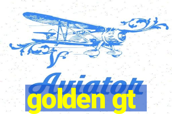 golden gt