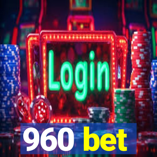 960 bet