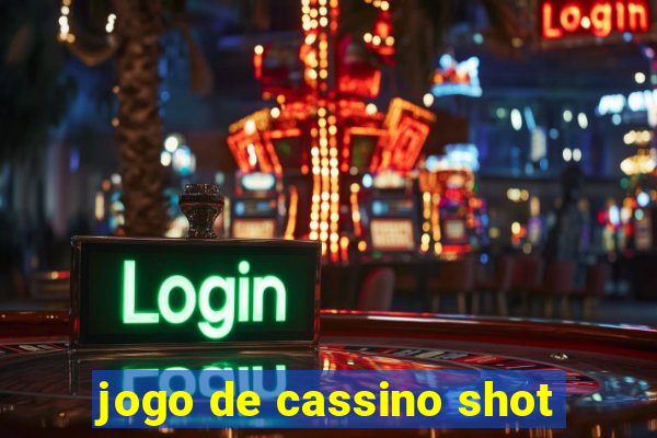 jogo de cassino shot