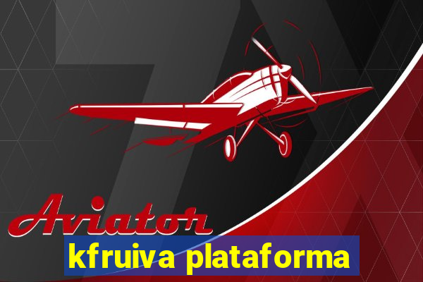 kfruiva plataforma